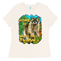 Raccoon Home Is Where The Trash Is Ladies Tee | Teevron