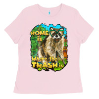 Bubblegum Pink raccoon home is where the trash is Ladies Tee - BarkalooDesign