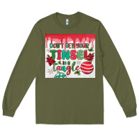 Army Green don't get your tinsel in a tangle Long Sleeve Tee - MaliasSmallBusiness