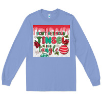 Colony Blue don't get your tinsel in a tangle Long Sleeve Tee - MaliasSmallBusiness