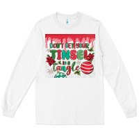White don't get your tinsel in a tangle Long Sleeve Tee - MaliasSmallBusiness