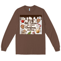 Chestnut i just want to drink hot cocoa Long Sleeve Tee - MaliasSmallBusiness