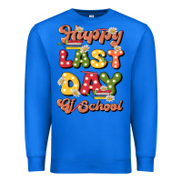 True Royal happy last day of school Premium Sweatshirt - JahusDesignShop
