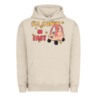 Pigment French Oak i'm comin in fast Urban Hoodie - MaliasSmallBusiness