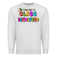Oatmeal Heather i love you all class dismissed Premium Sweatshirt - JahusDesignShop