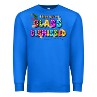 True Royal i love you all class dismissed Premium Sweatshirt - JahusDesignShop