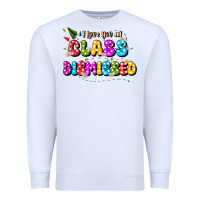 White i love you all class dismissed Premium Sweatshirt - JahusDesignShop
