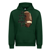 Forest Green i ll always be his biggest fan Urban Hoodie - MaliasSmallBusiness
