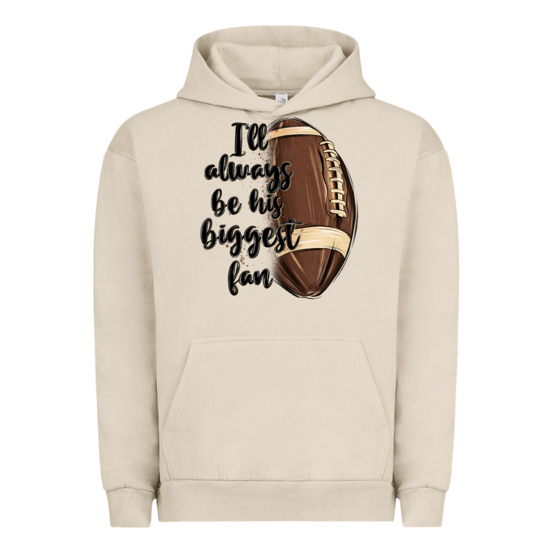 I Ll Always Be His Biggest Fan Urban Hoodie by MaliasSmallBusiness | Teevron
