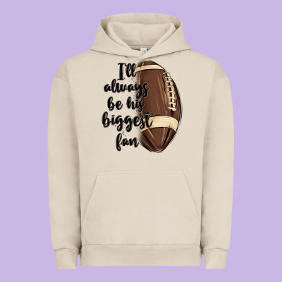 I Ll Always Be His Biggest Fan Urban Hoodie Designed By Maliassmallbusiness