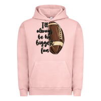 Pigment Salmon i ll always be his biggest fan Urban Hoodie - MaliasSmallBusiness
