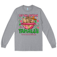 Heather Grey tis the season for tamales tama la la la Long Sleeve Tee - MaliasSmallBusiness