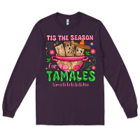 Plum tis the season for tamales tama la la la Long Sleeve Tee - MaliasSmallBusiness
