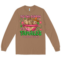 Toasted Coconut tis the season for tamales tama la la la Long Sleeve Tee - MaliasSmallBusiness