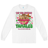 White tis the season for tamales tama la la la Long Sleeve Tee - MaliasSmallBusiness