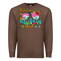 Chestnut this is my hawaiian Premium Sweatshirt - AdoDesignShop