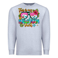 Heather Grey this is my hawaiian Premium Sweatshirt - AdoDesignShop