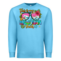 Ocean Blue this is my hawaiian Premium Sweatshirt - AdoDesignShop
