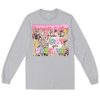 Moon Dust have the day you deserve Long Sleeve Tee - MaliasSmallBusiness