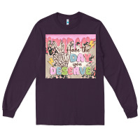 Plum have the day you deserve Long Sleeve Tee - MaliasSmallBusiness