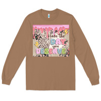 Toasted Coconut have the day you deserve Long Sleeve Tee - MaliasSmallBusiness