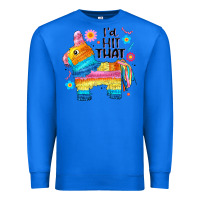 True Royal id hit that  mexican llama pinata Premium Sweatshirt - JahusDesignShop