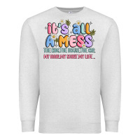 Oatmeal Heather its all a mess Premium Sweatshirt - JahusDesignShop