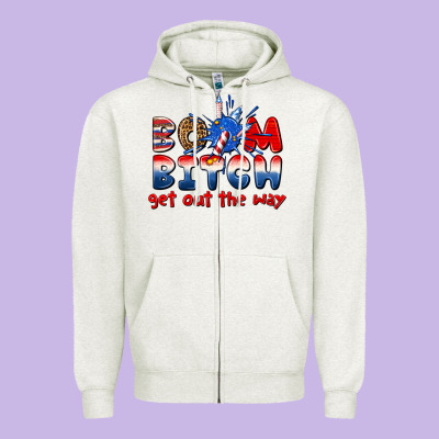Zipper Hoodie boom bitch get out the way