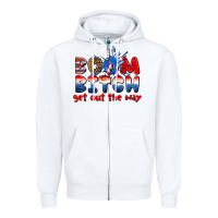 White boom bitch get out the way Zipper Hoodie - texasbilliewilder