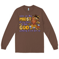 Chestnut even in the midst of my storm i see god working it Long Sleeve Tee - MaliasSmallBusiness
