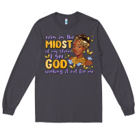 Smoke even in the midst of my storm i see god working it Long Sleeve Tee - MaliasSmallBusiness