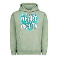 Pigment Oil Green i have got a good heart but this mouth Urban Hoodie - MaliasSmallBusiness