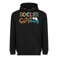 Soccer It's A Girl Thing Heavyweight Hoodie | Teevron