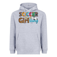 Heather Grey soccer it's a girl thing Heavyweight Hoodie - HRA Design Shop
