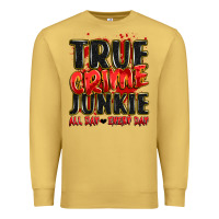 Antique Gold true crime junkie all day every day Premium Sweatshirt - JahusDesignShop
