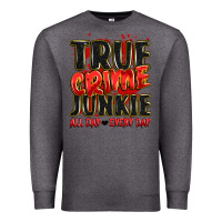 Charcoal Heather true crime junkie all day every day Premium Sweatshirt - JahusDesignShop
