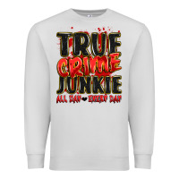 Dove Grey true crime junkie all day every day Premium Sweatshirt - JahusDesignShop
