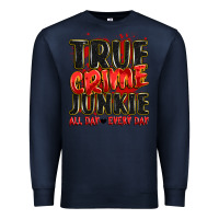 Navy true crime junkie all day every day Premium Sweatshirt - JahusDesignShop