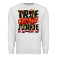 Oatmeal Heather true crime junkie all day every day Premium Sweatshirt - JahusDesignShop
