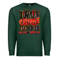 Sports Green true crime junkie all day every day Premium Sweatshirt - JahusDesignShop