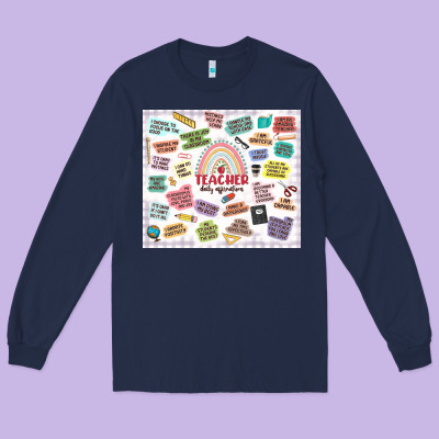 Long Sleeve Tee teacher daily affirmations