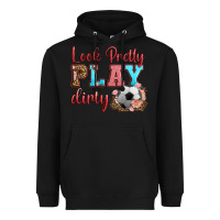 Black look pretty play dirty soccer Heavyweight Hoodie - HRA Design Shop