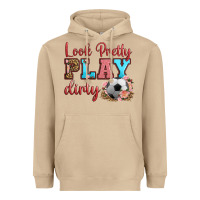 Look Pretty Play Dirty Soccer Heavyweight Hoodie | Teevron