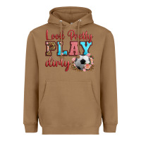 Toasted Coconut look pretty play dirty soccer Heavyweight Hoodie - HRA Design Shop