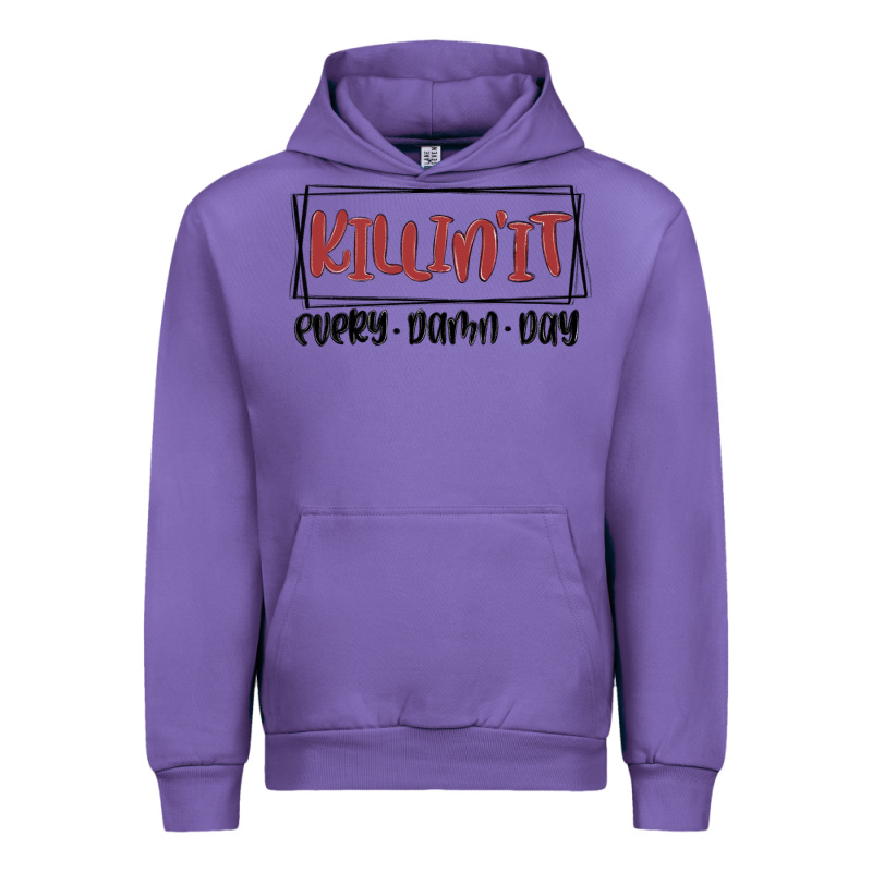 Killin It Every Damn Day Urban Hoodie by MaliasSmallBusiness | Teevron