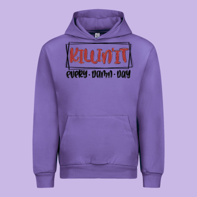 Killin It Every Damn Day Urban Hoodie Designed By Maliassmallbusiness