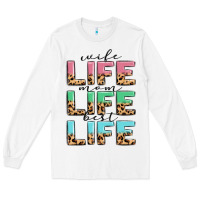 White wife life mom life best life Long Sleeve Tee - MaliasSmallBusiness