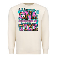 Sandshell i became a cna because your life is worth my time Premium Sweatshirt - AdoDesignShop