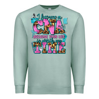 Seafoam i became a cna because your life is worth my time Premium Sweatshirt - AdoDesignShop