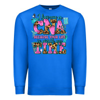 True Royal i became a cna because your life is worth my time Premium Sweatshirt - AdoDesignShop